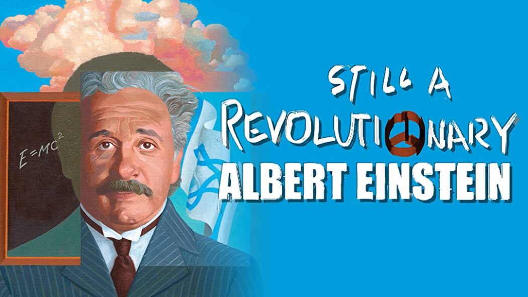 კვლავ რევოლუციური - ალბერტ აინშტაინი / Still a Revolutionary: Albert Einstein