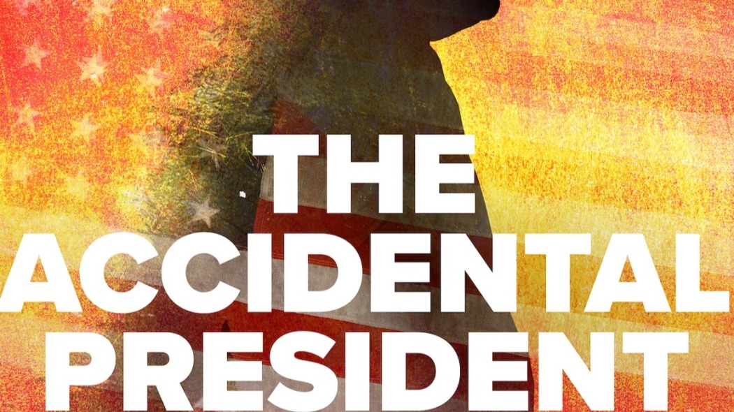 შემთხვევითი პრეზიდენტი / The Accidental President