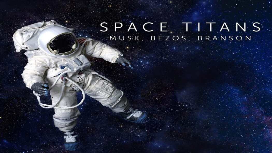 კოსმოსის ტიტანები: მასკი, ბეზოსი, ბრენსონი / Space Titans: Musk, Bezos Branson