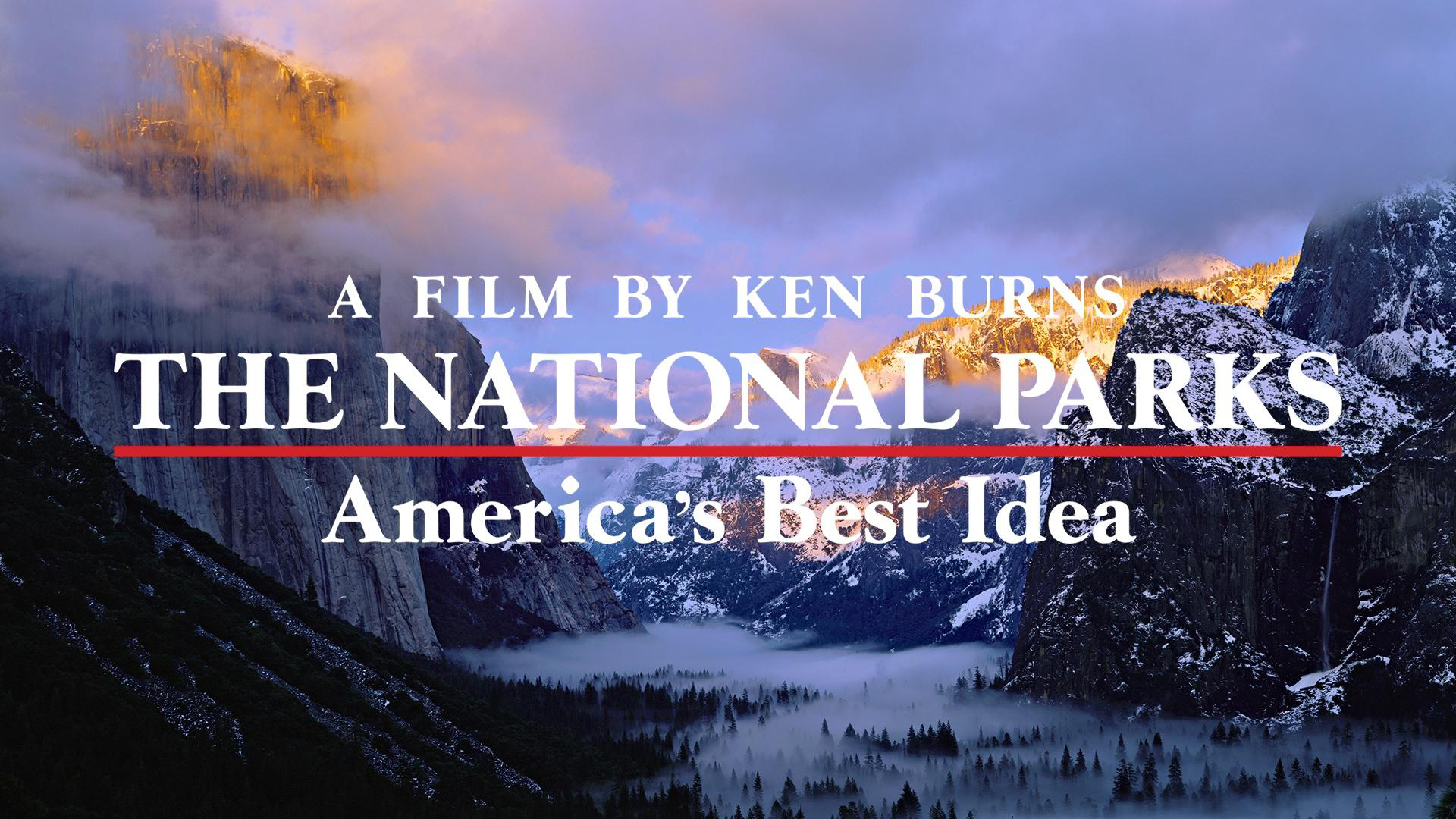 The National Parks: America's Best Idea